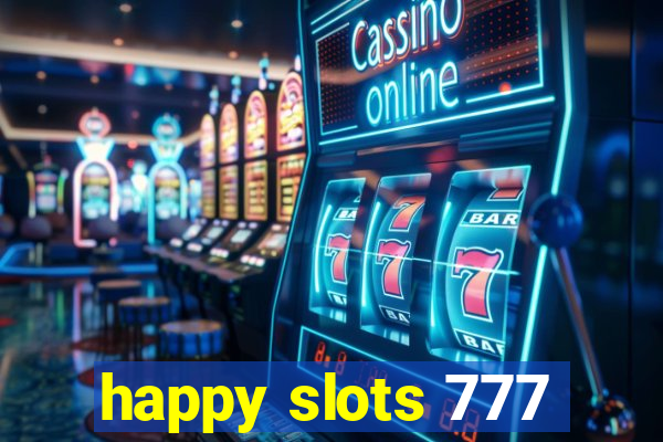 happy slots 777